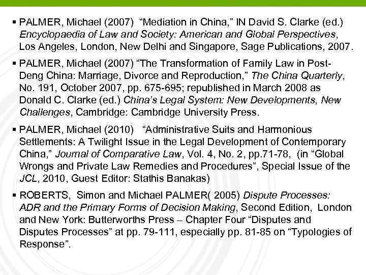  PALMER, Michael (2007) “Mediation in China, ” IN David S. Clarke (ed. )