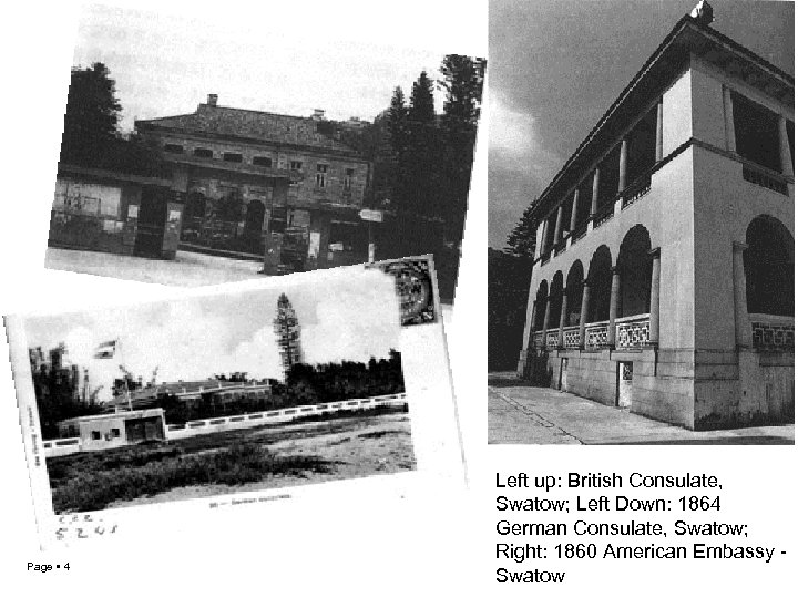Page 4 Left up: British Consulate, Swatow; Left Down: 1864 German Consulate, Swatow; Right: