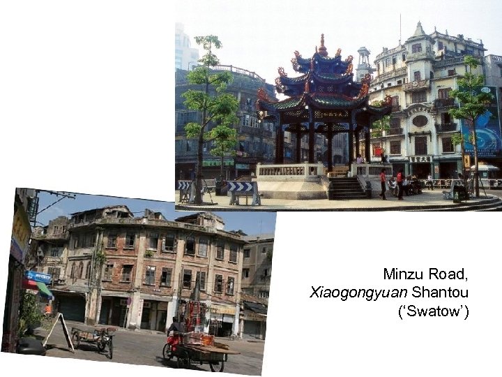 Minzu Road, Xiaogongyuan Shantou (‘Swatow’) Page 5 