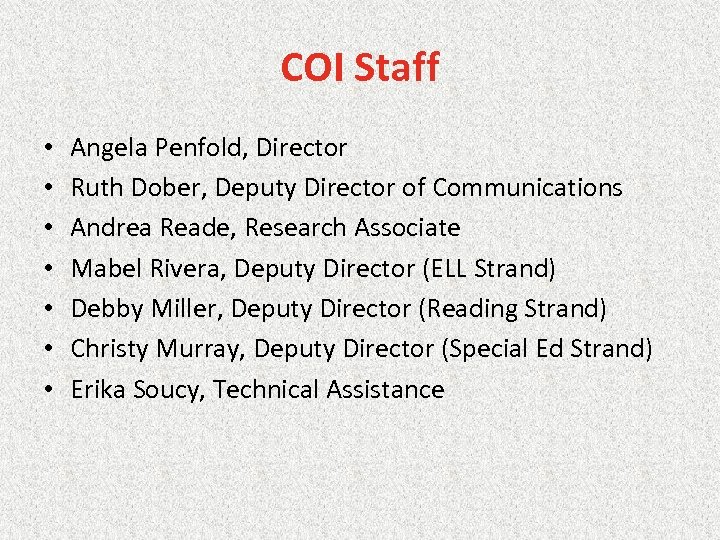 COI Staff • • Angela Penfold, Director Ruth Dober, Deputy Director of Communications Andrea