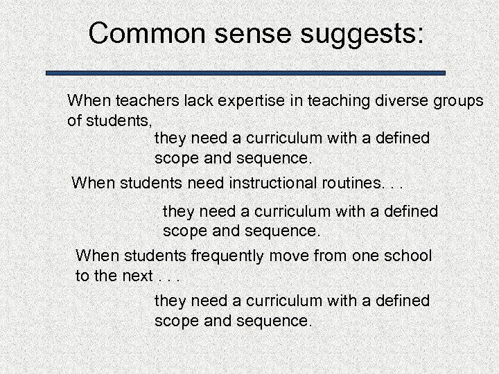 Common sense suggests: When teachers lack expertise in teaching diverse groups of students, they