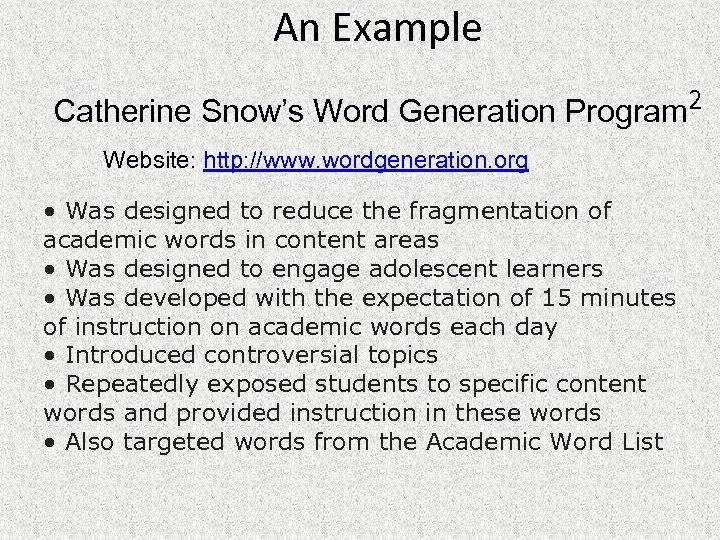 An Example Catherine Snow’s Word Generation Program 2 Website: http: //www. wordgeneration. org •