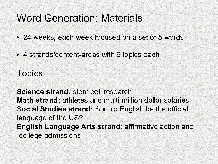 Word Generation: Materials • 24 weeks, each week focused on a set of 5