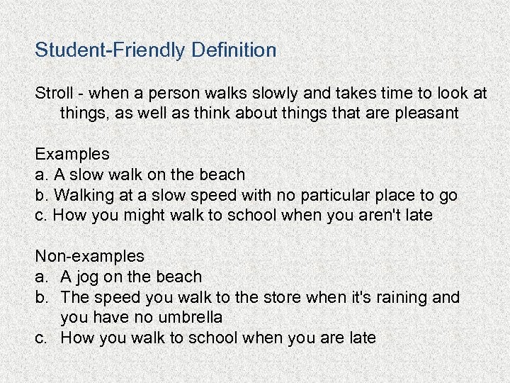 Student-Friendly Definition Stroll - when a person walks slowly and takes time to look