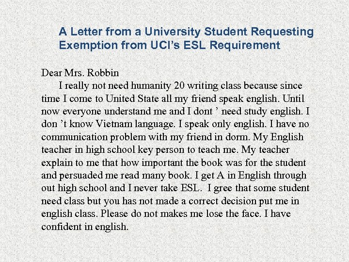 A Letter from a University Student Requesting Exemption from UCI’s ESL Requirement Dear Mrs.