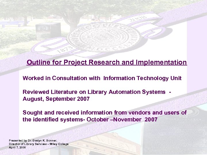 Outline for Project Research and Implementation Worked in Consultation with Information Technology Unit Reviewed