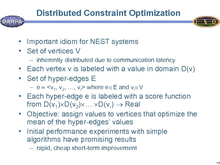 Distributed Constraint Optimization • Important idiom for NEST systems • Set of vertices V