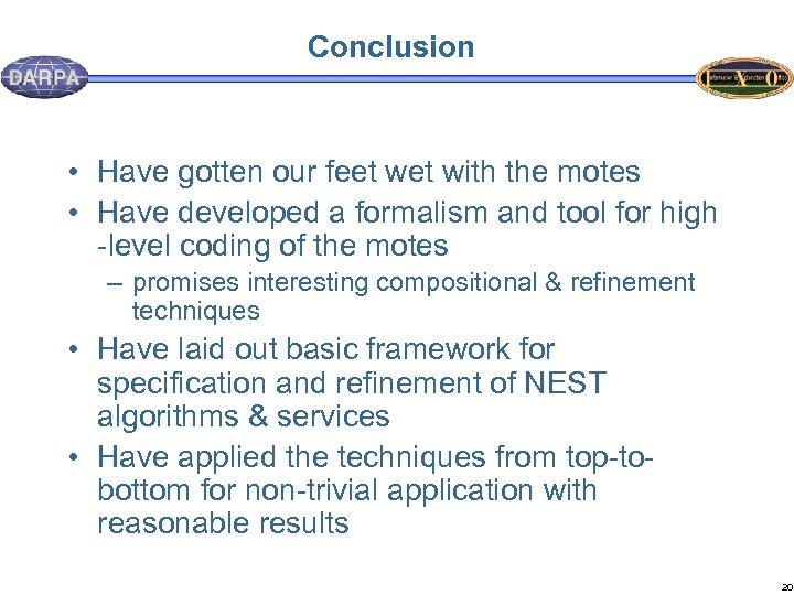 Conclusion • Have gotten our feet with the motes • Have developed a formalism