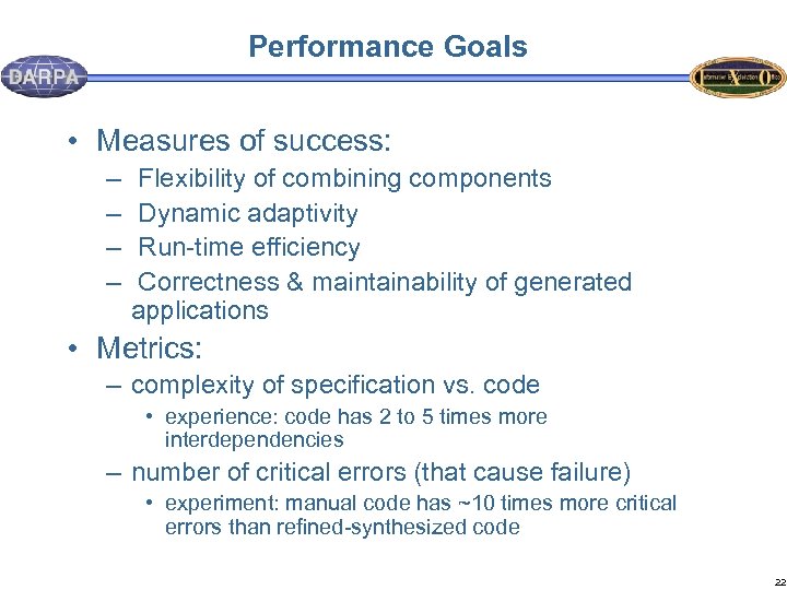 Performance Goals • Measures of success: – – Flexibility of combining components Dynamic adaptivity
