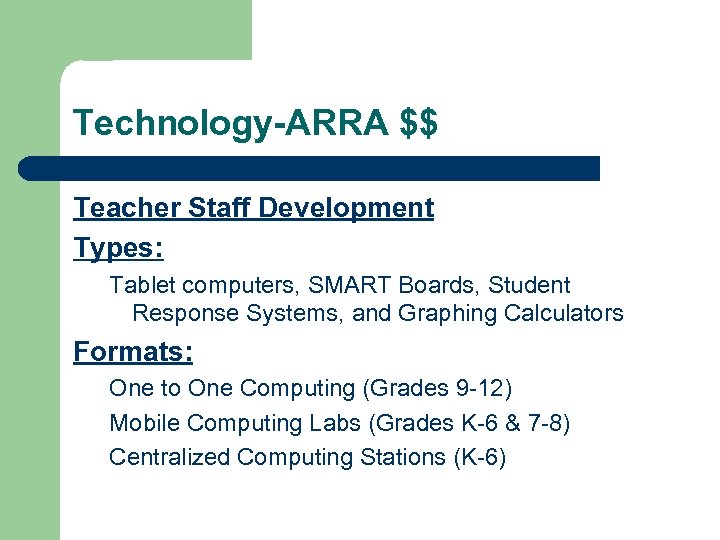 Technology-ARRA $$ Teacher Staff Development Types: Tablet computers, SMART Boards, Student Response Systems, and