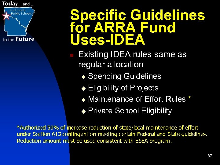 Specific Guidelines for ARRA Fund Uses-IDEA n Existing IDEA rules-same as regular allocation Spending