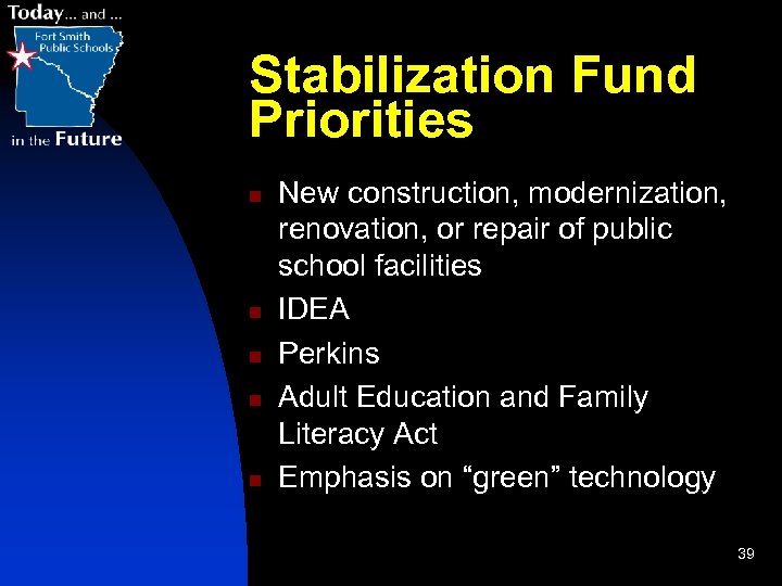 Stabilization Fund Priorities n n n New construction, modernization, renovation, or repair of public