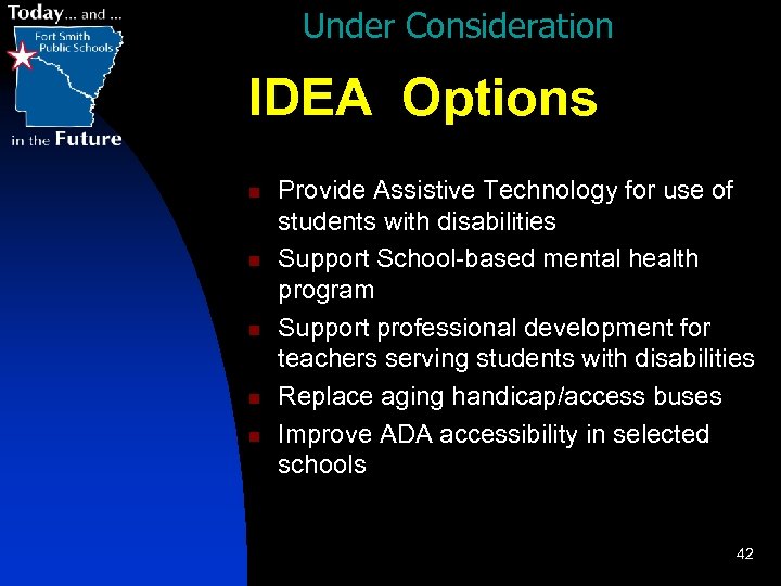 Under Consideration IDEA Options n n n Provide Assistive Technology for use of students