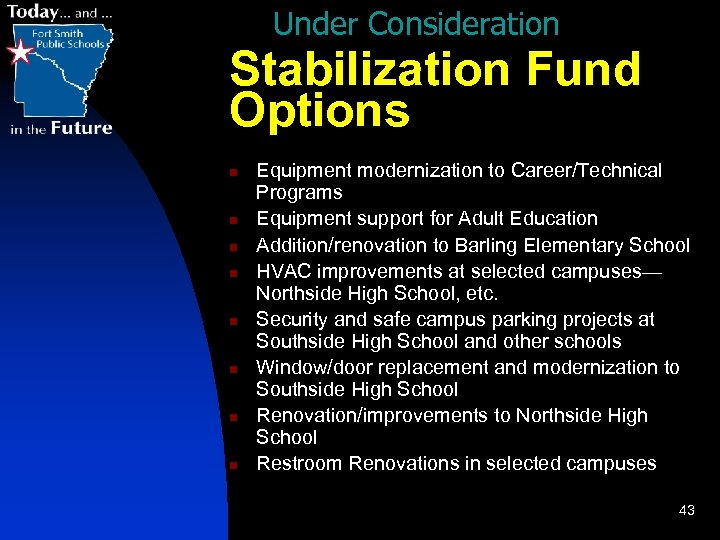 Under Consideration Stabilization Fund Options n n n n Equipment modernization to Career/Technical Programs