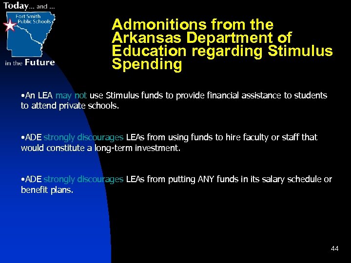 Admonitions from the Arkansas Department of Education regarding Stimulus Spending • An LEA may