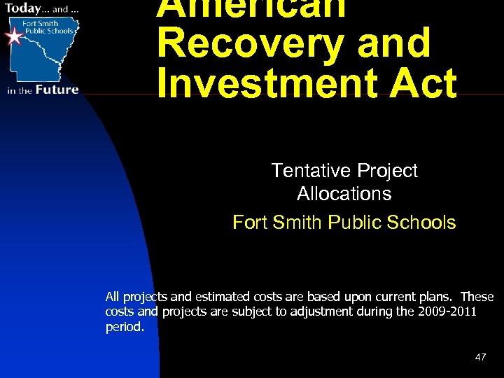 American Recovery and Investment Act Tentative Project Allocations Fort Smith Public Schools All projects