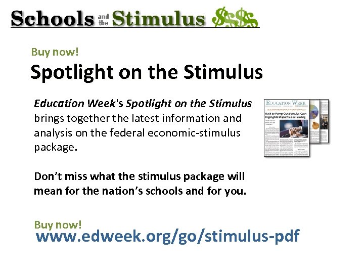 Buy now! Spotlight on the Stimulus Education Week's Spotlight on the Stimulus brings together