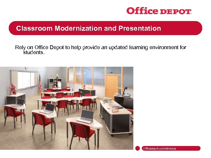 Classroom Modernization and Presentation Rely on Office Depot to help provide an updated learning