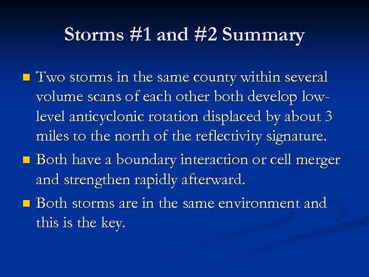Storms #1 and #2 Summary Two storms in the same county within several volume