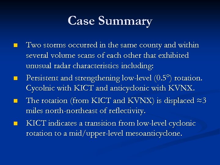 Case Summary n n Two storms occurred in the same county and within several
