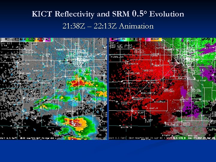 KICT Reflectivity and SRM 0. 5° Evolution 21: 38 Z – 22: 13 Z