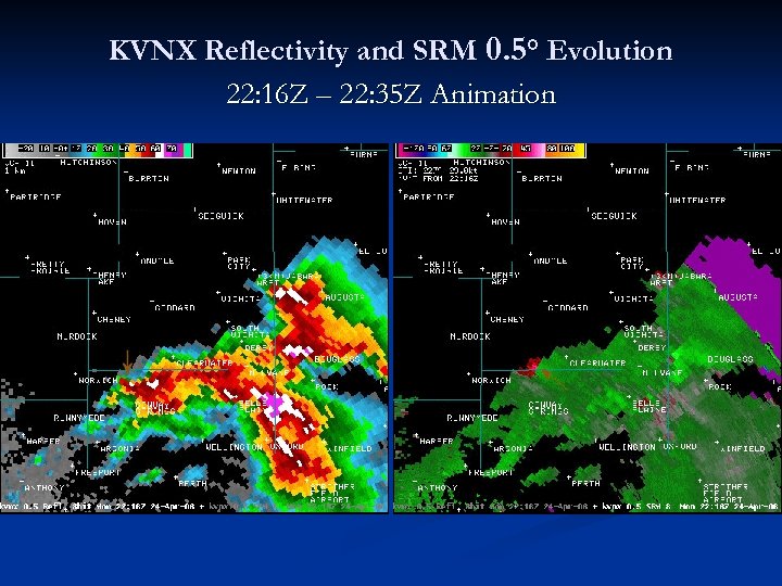 KVNX Reflectivity and SRM 0. 5° Evolution 22: 16 Z – 22: 35 Z