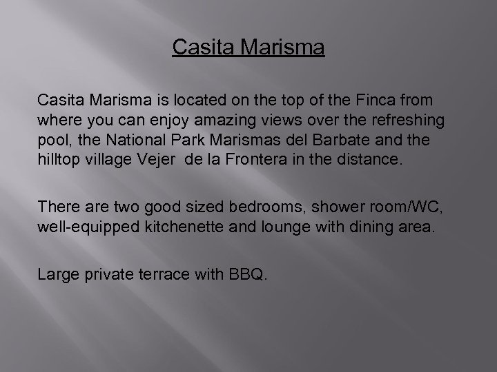 Casita Marisma is located on the top of the Finca from where you can