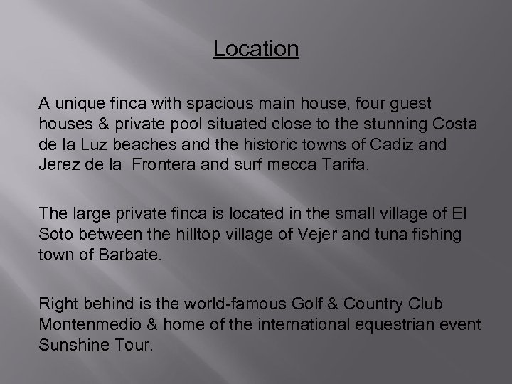 Location A unique finca with spacious main house, four guest houses & private pool