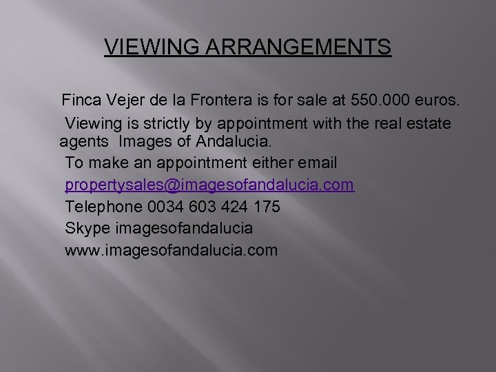 VIEWING ARRANGEMENTS Finca Vejer de la Frontera is for sale at 550. 000 euros.
