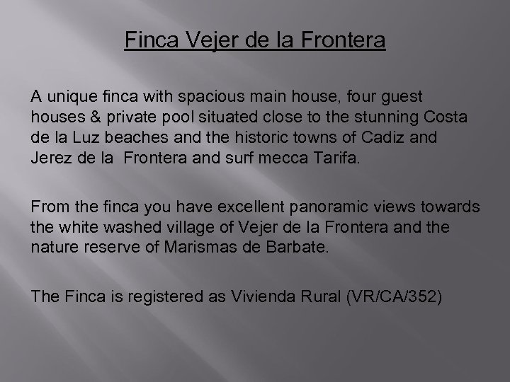 Finca Vejer de la Frontera A unique finca with spacious main house, four guest