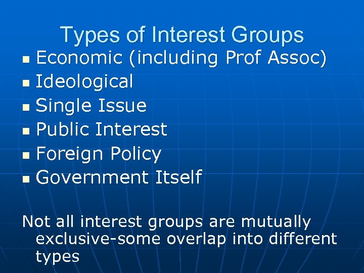 Types of Interest Groups Economic (including Prof Assoc) n Ideological n Single Issue n
