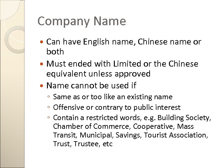 Company Name Can have English name, Chinese name or both Must ended with Limited
