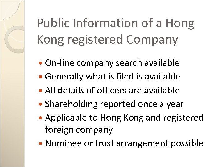 Public Information of a Hong Kong registered Company On-line company search available Generally what