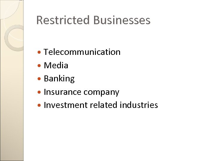 Restricted Businesses Telecommunication Media Banking Insurance company Investment related industries 