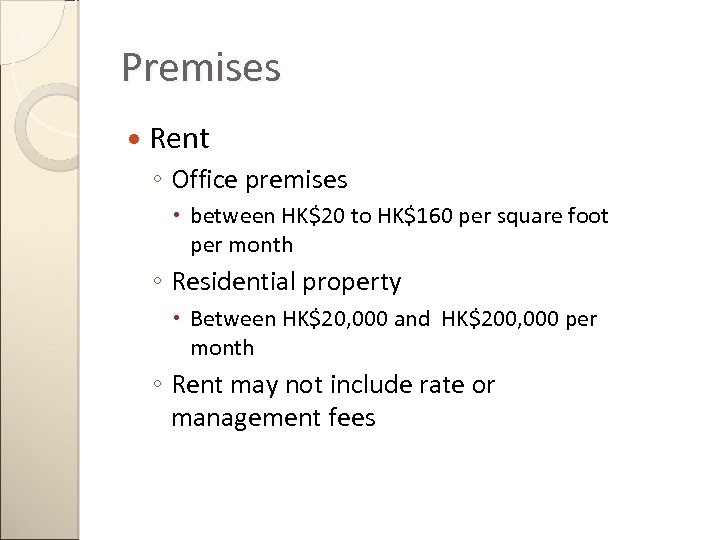 Premises Rent ◦ Office premises between HK$20 to HK$160 per square foot per month