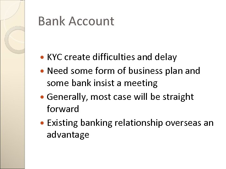 Bank Account KYC create difficulties and delay Need some form of business plan and