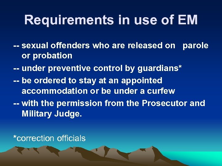 Requirements in use of EM -- sexual offenders who are released on parole or