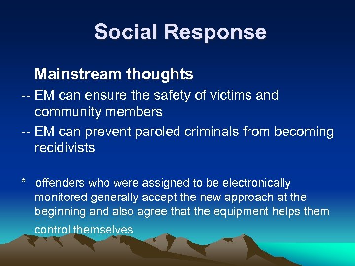 Social Response Mainstream thoughts -- EM can ensure the safety of victims and community