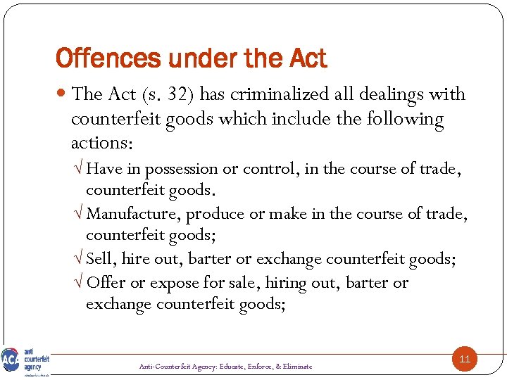 Offences under the Act The Act (s. 32) has criminalized all dealings with counterfeit