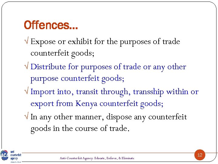 Offences… Expose or exhibit for the purposes of trade counterfeit goods; Distribute for purposes