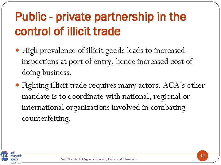 Public - private partnership in the control of illicit trade High prevalence of illicit