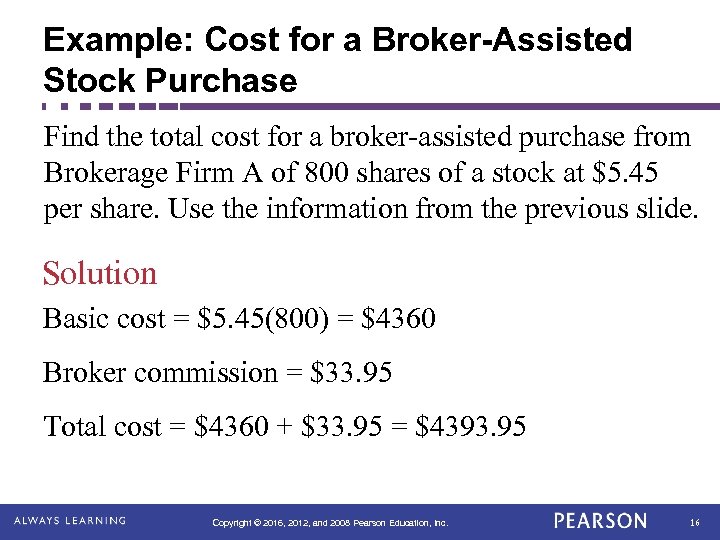 Example: Cost for a Broker-Assisted Stock Purchase Find the total cost for a broker-assisted