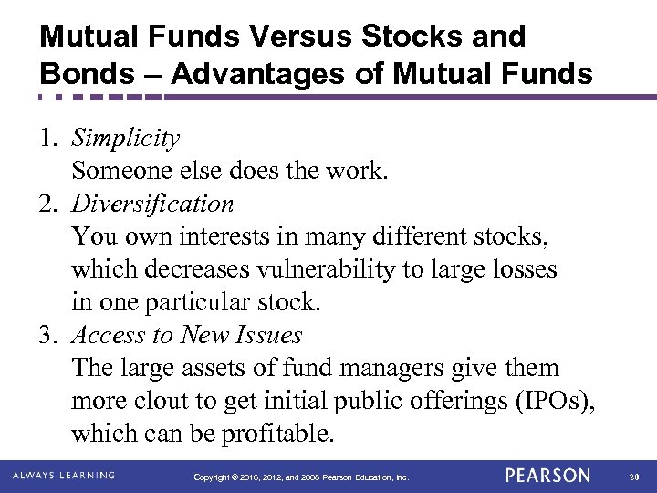 Mutual Funds Versus Stocks and Bonds – Advantages of Mutual Funds 1. Simplicity Someone