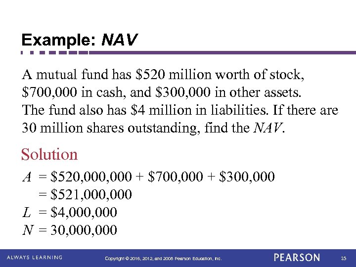 Example: NAV A mutual fund has $520 million worth of stock, $700, 000 in