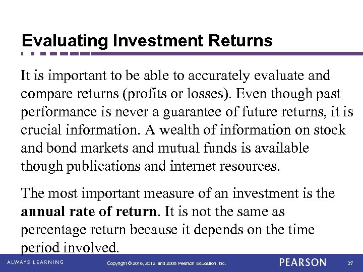 Evaluating Investment Returns It is important to be able to accurately evaluate and compare