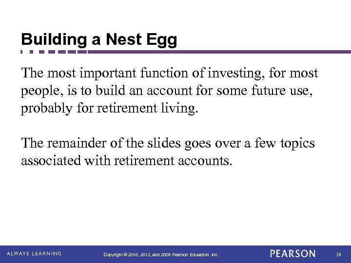 Building a Nest Egg The most important function of investing, for most people, is