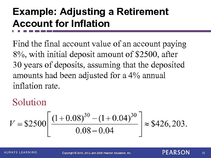 Example: Adjusting a Retirement Account for Inflation Find the final account value of an