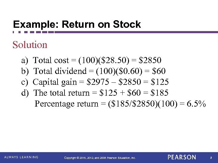 Example: Return on Stock Solution a) b) c) d) Total cost = (100)($28. 50)