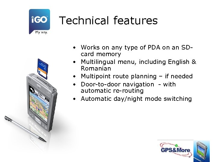 Technical features • Works on any type of PDA on an SDcard memory •