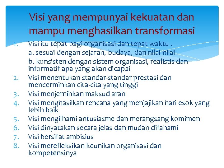 Visi yang mempunyai kekuatan dan mampu menghasilkan transformasi 1. 2. 3. 4. 5. 6.